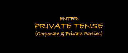 Enter Private Tense (corporate & private parties)